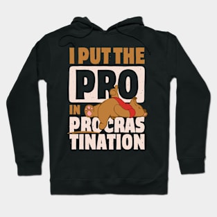 I Put The Pro in Procrastination Hoodie